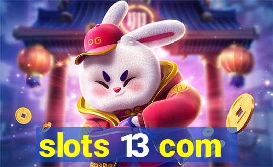 slots 13 com